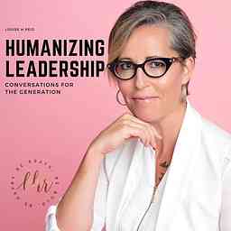Humanizing Leadership- Conversations for the Next Generation cover logo