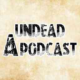 Undead A Podcast cover logo