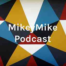 MikeyMike Podcast cover logo