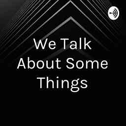 We Talk About Some Things cover logo