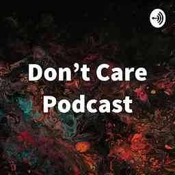 Don’t Care Podcast logo