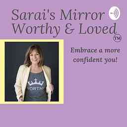 Sarai's Mirror Worthy & Loved logo