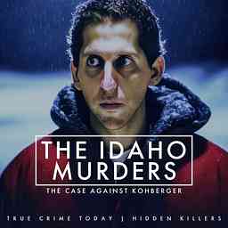 The Idaho Murders | The Case Against Bryan Kohberger cover logo