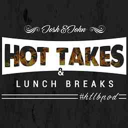 Hot takes and lunch breaks! cover logo