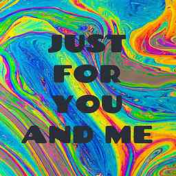 JUST FOR YOU AND ME cover logo