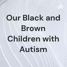 Our Black and Brown Children with Autism cover logo