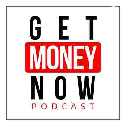 Get Money Now Podcast cover logo
