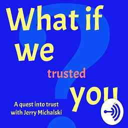 What If We Trusted You logo