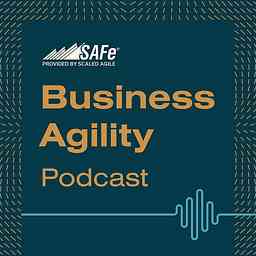 SAFe Business Agility Podcast cover logo