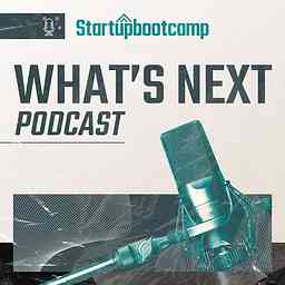 WHAT'S NEXT: podcast about startups and innovation cover logo