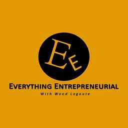 Everything Entrepreneurial With Wood Legoute cover logo