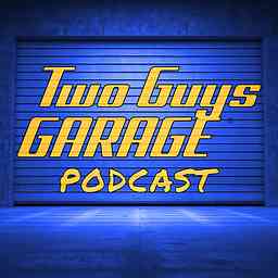 Two Guys Garage Podcast cover logo