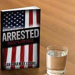 Attorney and Author Dan Conaway and Mike Brooks Radio show "Arrested" logo