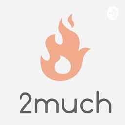2MUCH Podcast logo