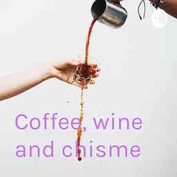 Coffee, wine and chisme logo