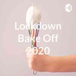 Lockdown Bake Off 2020 cover logo