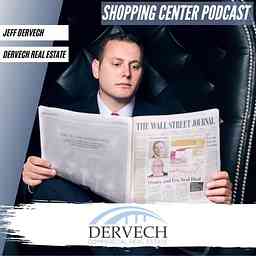 Dervech Real Estate Shopping Center Podcast cover logo