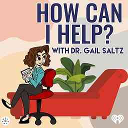 How Can I Help? - with Dr. Gail Saltz logo