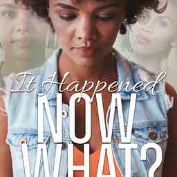 IT HAPPENED, NOW WHAT? cover logo