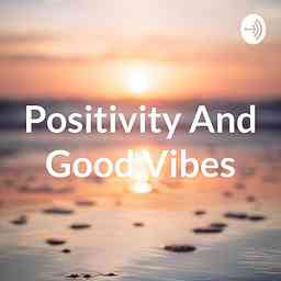 Positivity And Good Vibes cover logo