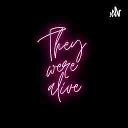 They were alive logo