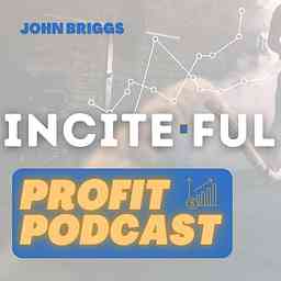 InciteFUL Profit Podcast | Incite Tax cover logo