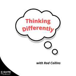 Thinking Differently with Rod Collins cover logo