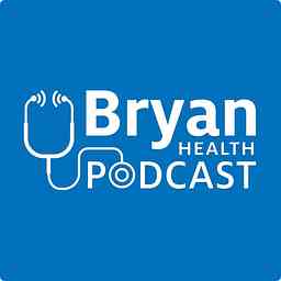Bryan Health Podcasts cover logo