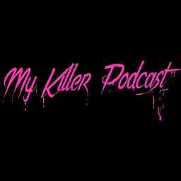 My Killer Podcast cover logo
