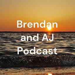 Brendan and AJ Podcast logo