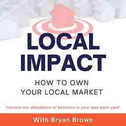 Top Marketing Strategies For Local Businesses With Bryan Brown cover logo
