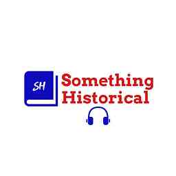 Something Historical Podcast cover logo
