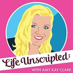 Life Unscripted with Amy Kay Clark cover logo