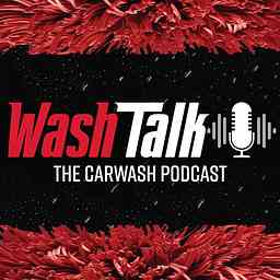 Wash Talk: The Carwash Podcast cover logo