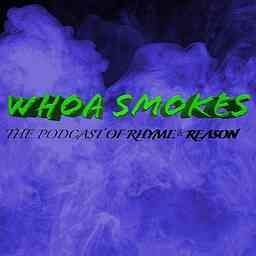 Whoa Smokes: The Podcast of Rhyme & RZN cover logo