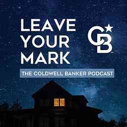 Leave Your Mark: The Coldwell Banker Podcast cover logo