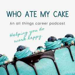 Who Ate My Cake Podcast cover logo