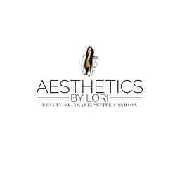 Aesthetics By Lori BlogCast cover logo
