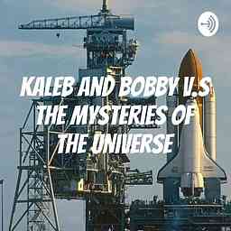 Kaleb and Bobby v.s the Mysteries of the Universe cover logo
