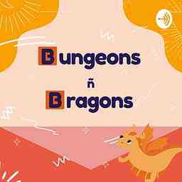 Bungeons ñ Bragons cover logo