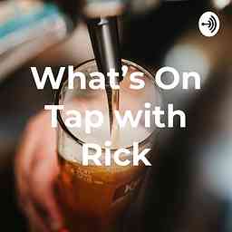 What's On Tap with Rick cover logo