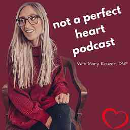 Not A Perfect Heart Podcast: Discussions for the Heart logo
