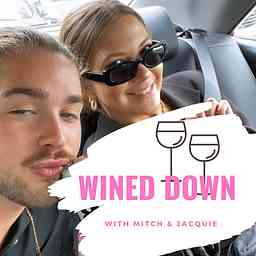 Wined Down with Mitch and Jacquie logo