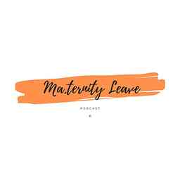 Ma.ternity Leave Podcast cover logo