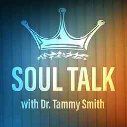 Soul Talk with Dr. Tammy Smith cover logo
