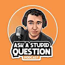 Ask A Stupid Question Podcast cover logo
