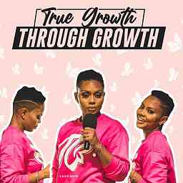 True Growth Through Growth Podcast logo