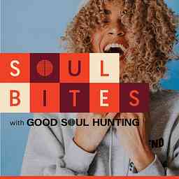 Soul Bites with GOOD SOUL HUNTING cover logo