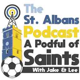 St Albans Podcast:  A Podful of Saints with Jake & Lee logo