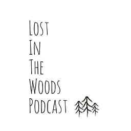 Lost In The Woods Podcast cover logo
